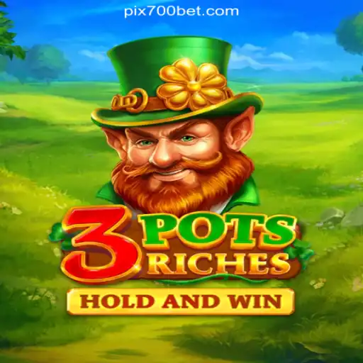 Exploring 3potsRiches: Discover the Excitement on 700bet.com Platform - Online Slots Brasil #1